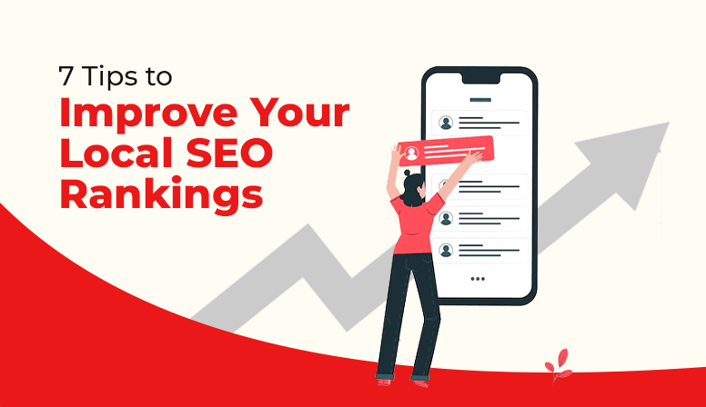 7 Tips to Improve Your Local SEO Rankings